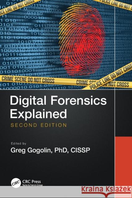 Digital Forensics Explained Greg Gogolin 9780367503437 Taylor & Francis Ltd