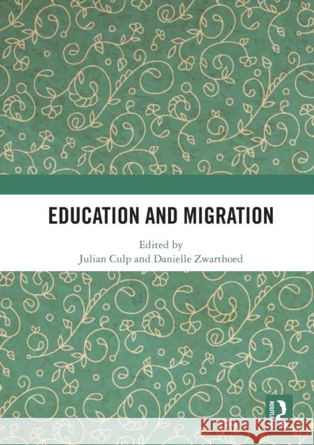 Education and Migration Julian Culp Danielle Zwarthoed 9780367503864