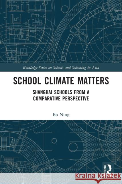 School Climate Matters: Shanghai Schools from a Comparative Perspective  9780367504007 Routledge