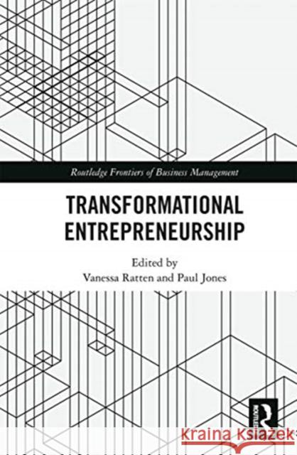Transformational Entrepreneurship Vanessa Ratten Paul Jones 9780367504106 Routledge