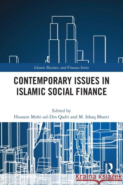 Contemporary Issues in Islamic Social Finance Hussain Mohi-Ud-Din Qadri M. Ishaq Bhatti 9780367505233 Routledge