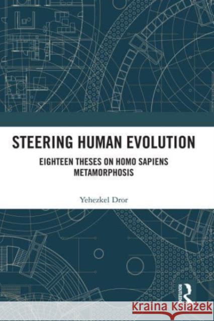 Steering Human Evolution Yehezkel Dror 9780367505936