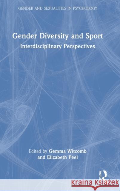 Gender Diversity and Sport: Interdisciplinary Perspectives Witcomb, Gemma 9780367506292 Routledge