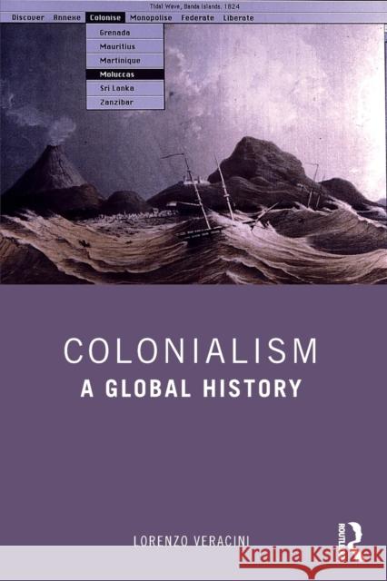 Colonialism: A Global History Lorenzo Veracini 9780367506384 Routledge