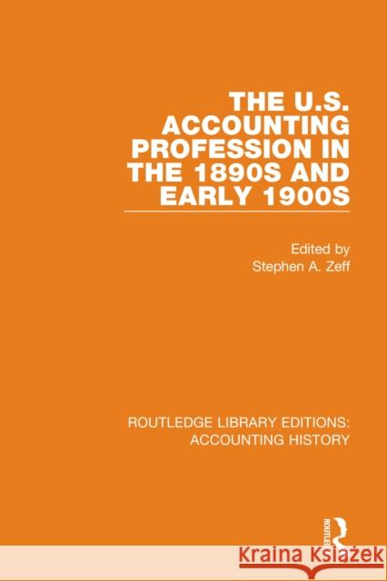 The U.S. Accounting Profession in the 1890s and Early 1900s  9780367506940 Routledge
