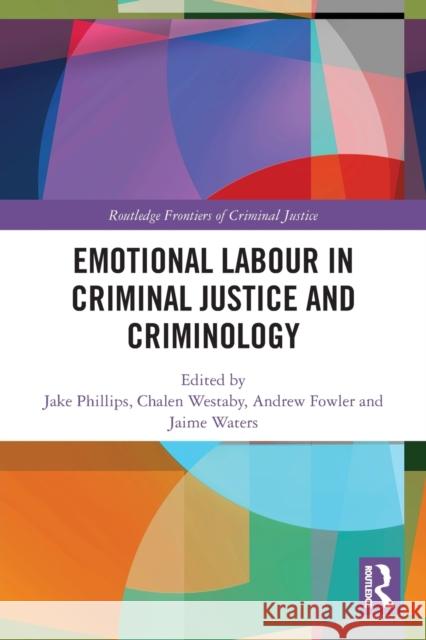 Emotional Labour in Criminal Justice and Criminology  9780367506995 Routledge