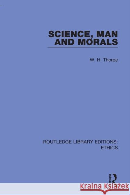 Science, Man and Morals W. H. Thorpe 9780367507305 Routledge