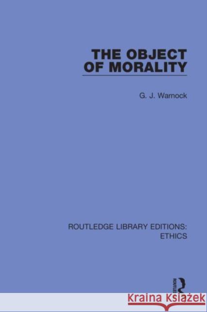 The Object of Morality G. J. Warnock 9780367507329 Routledge