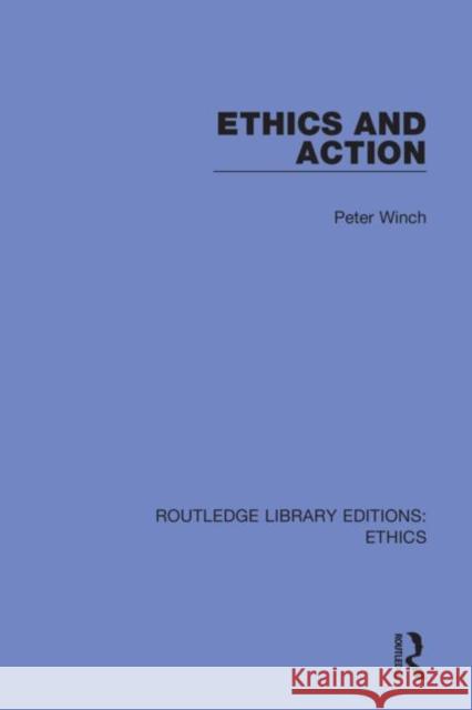 Ethics and Action Peter Winch 9780367507510