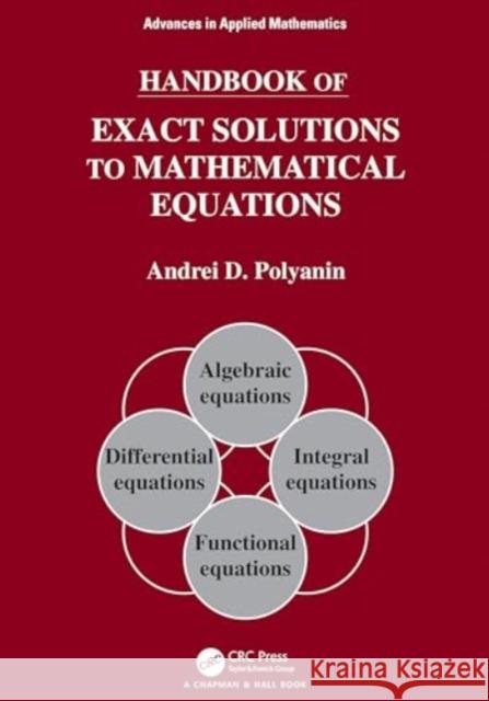 Handbook of Exact Solutions to Mathematical Equations Andrei D. Polyanin 9780367507992 CRC Press