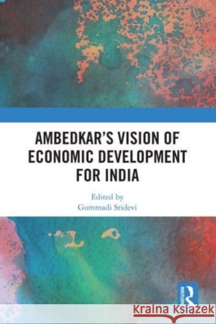 Ambedkar's Vision of Economic Development for India  9780367508630 Taylor & Francis Ltd