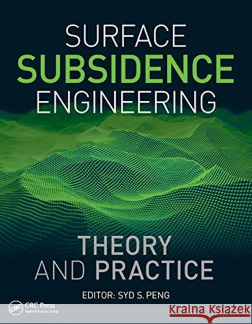 Surface Subsidence Engineering: Theory and Practice Syd S. Peng 9780367509347 CRC Press