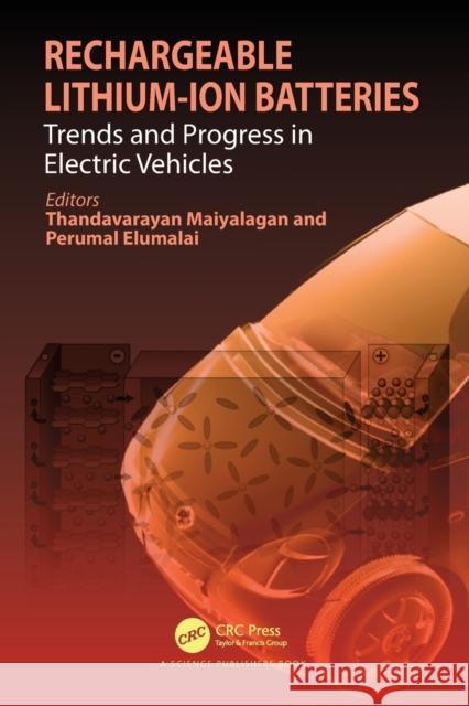 Rechargeable Lithium-Ion Batteries: Trends and Progress in Electric Vehicles Maiyalagan, Thandavarayan 9780367510138 Taylor & Francis Ltd