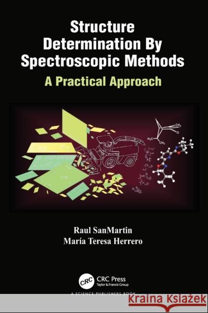 Structure Determination By Spectroscopic Methods: A Practical Approach Sanmartin, Raul 9780367510169 CRC Press