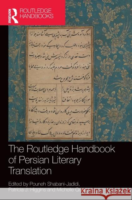 The Routledge Handbook of Persian Literary Translation Pouneh Shabani Jadidi Patricia J. Higgins Michelle Quay 9780367510411 Routledge