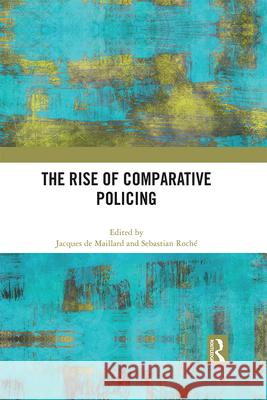 The Rise of Comparative Policing  9780367511043 Taylor & Francis Ltd