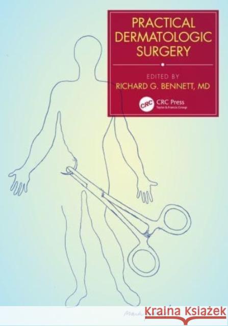 Practical Dermatologic Surgery Richard Bennett 9780367511098 CRC Press