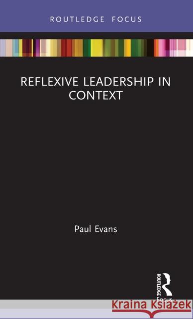 Reflexive Leadership in Context Paul Evans 9780367511166