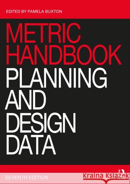 Metric Handbook: Planning and Design Data Pamela Buxton 9780367511364 Routledge