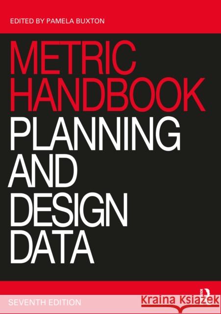 Metric Handbook: Planning and Design Data Pamela Buxton 9780367511395 Taylor & Francis Ltd