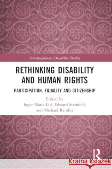 Rethinking Disability and Human Rights: Participation, Equality and Citizenship Inger Marie Lid Edward Steinfeld Michael Rembis 9780367511562 Taylor & Francis Ltd