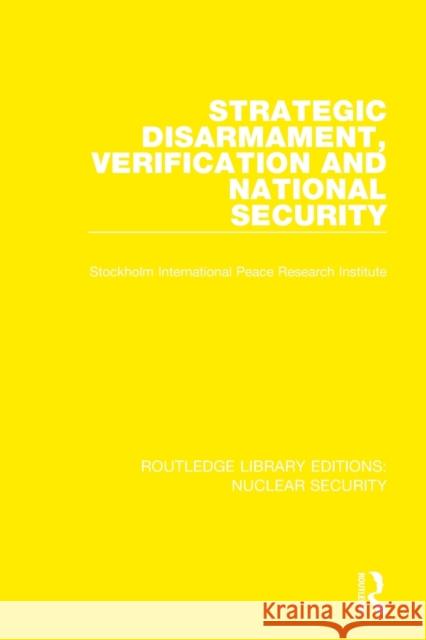 Strategic Disarmament, Verification and National Security  9780367511852 Taylor & Francis Ltd