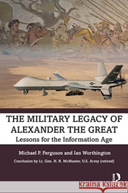 The Military Legacy of Alexander the Great Ian Worthington 9780367512323 Taylor & Francis Ltd