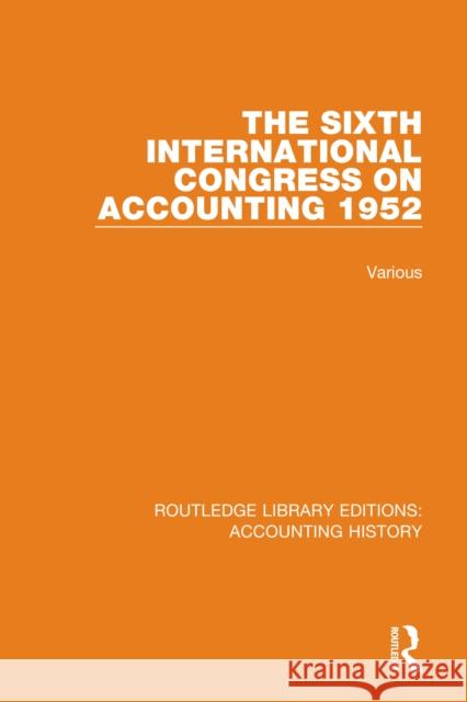 The Sixth International Congress on Accounting 1952  9780367512804 Routledge
