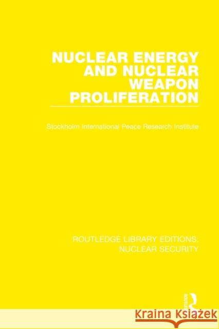Nuclear Energy and Nuclear Weapon Proliferation  9780367513498 Taylor & Francis Ltd