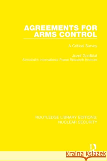 Agreements for Arms Control: A Critical Survey Goldblat, Jozef 9780367513597