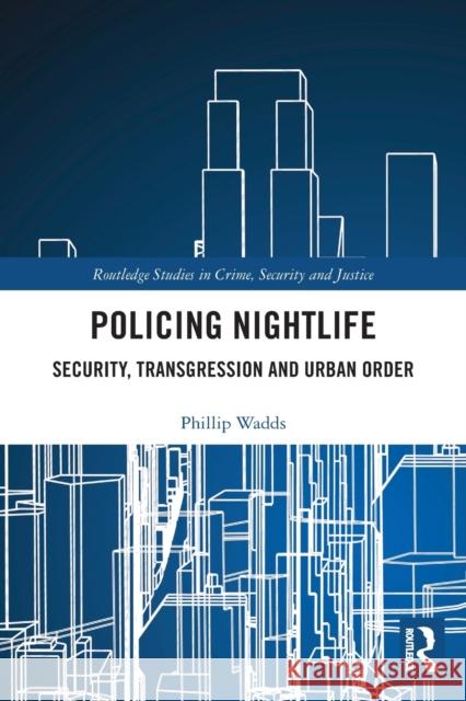 Policing Nightlife: Security, Transgression and Urban Order  9780367513665 Routledge