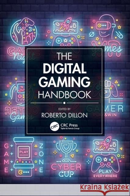 The Digital Gaming Handbook Roberto Dillon 9780367513764 CRC Press