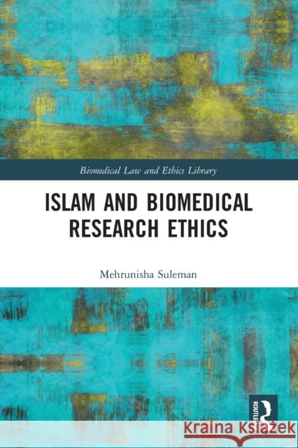 Islam and Biomedical Research Ethics  9780367513870 Routledge