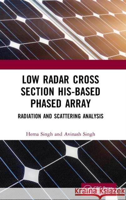 Low Radar Cross Section His-Based Phased Array: Radiation and Scattering Analysis Hema Singh Avinash Singh 9780367513900 CRC Press