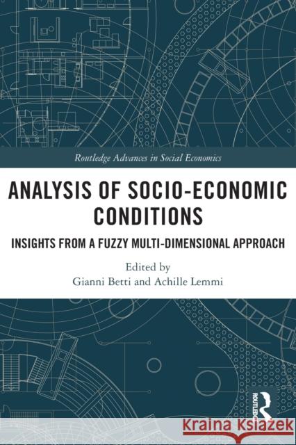 Analysis of Socio-Economic Conditions: Insights from a Fuzzy Multi-dimensional Approach Betti, Gianni 9780367514075