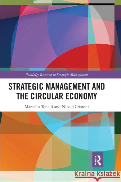 Strategic Management and the Circular Economy Marcello Tonelli Nicol 9780367514563