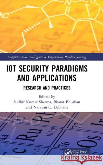 Iot Security Paradigms and Applications: Research and Practices Sudhir Kumar Sharma Bharat Bhushan Narayan C. Debnath 9780367514969