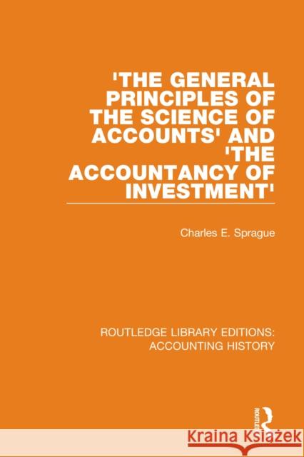 'The General Principles of the Science of Accounts' and 'The Accountancy of Investment'  9780367515034 Routledge