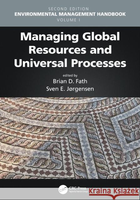 Managing Global Resources and Universal Processes Brian D. Fath (Towson University) Sven Erik Jorgensen (Copenhagen Universi  9780367515416 CRC Press