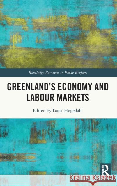 Greenland's Economy and Labour Markets H 9780367516192 Routledge