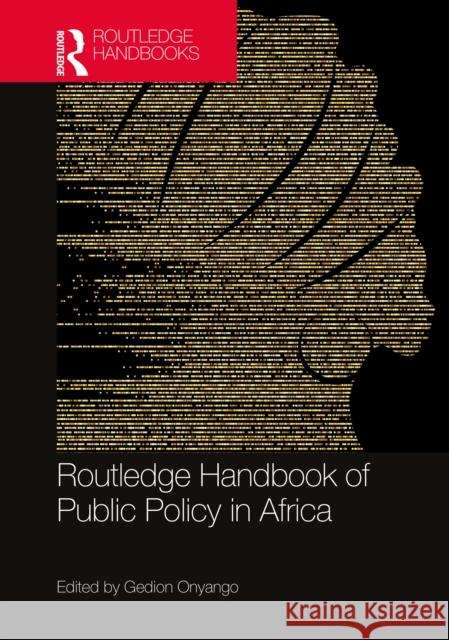 Routledge Handbook of Public Policy in Africa Gedion Onyango 9780367516215 Routledge