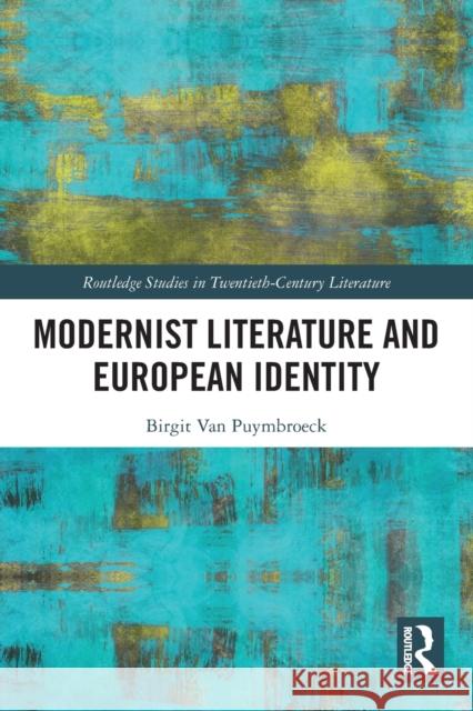 Modernist Literature and European Identity  9780367516383 Routledge