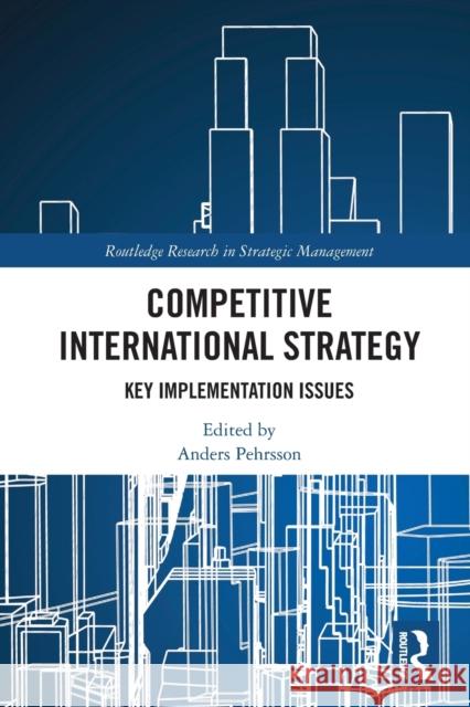 Competitive International Strategy: Key Implementation Issues  9780367516437 Routledge