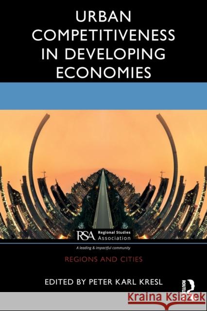 Urban Competitiveness in Developing Economies Kresl, Peter Karl 9780367516840