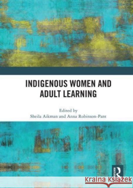 Indigenous Women and Adult Learning  9780367517069 Taylor & Francis Ltd