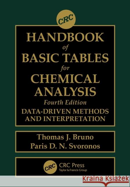 CRC Handbook of Basic Tables for Chemical Analysis: Data-Driven Methods and Interpretation Bruno, Thomas J. 9780367517199