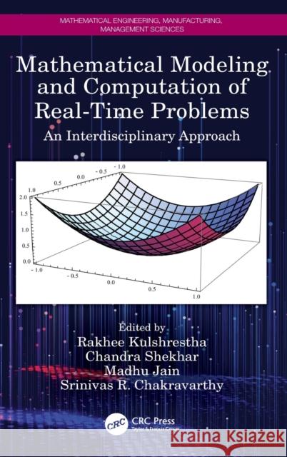 Mathematical Modeling and Computation of Real-Time Problems: An Interdisciplinary Approach Kulshrestha, Rakhee 9780367517434 CRC Press