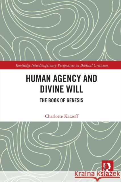 Human Agency and Divine Will: The Book of Genesis  9780367517526 Routledge