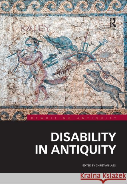 Disability in Antiquity Christian Laes 9780367518042 Routledge