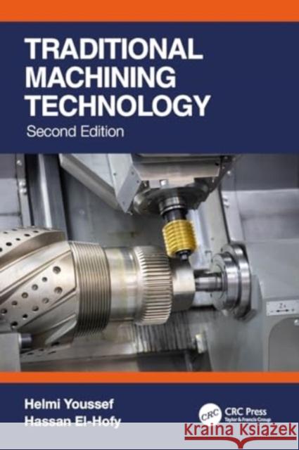 TRADITIONAL MACHINING TECHNOLOGY YOUSSEF 9780367518097 TAYLOR & FRANCIS